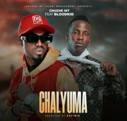 Chuzhe Int ft Blood Kid YVOK - Chalyuma